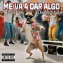 Me Va da Algo (Explicit)