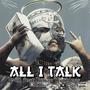 All I Talk (feat. Benzo Ruthless) [Explicit]