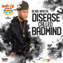 Disease Called Badmind