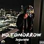 NO TOMORROW (Explicit)