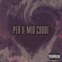 Per Il Mio Cuore (feat. TReBeats) [Explicit]