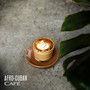 Afro-Cuban Café: Smooth Instrumental Latin Jazz