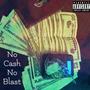 No Cash No Blast (Explicit)