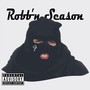 Robb'n Season (Explicit)