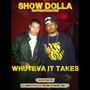 Whuteva It Takes (feat. DJ Whutevva) [Explicit]