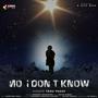 No, I don't know (feat. Tanu Yadav & Aalok kumar)