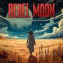 Reble Moon: Movie Theme (Original Inspired Motion Picture Soundtrack)