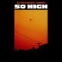 So High (feat. Alexander Jones)