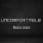 Uncomfortable (Explicit)