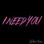 I NEED YOU