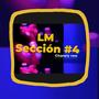 LM sección #4 (feat. Chanely Ross)