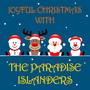 Joyful Christmas With The Paradise Islanders