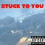 STUCK TO YOU (feat. Xilence)