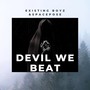 Devil We Beat