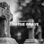 IN THE GRAVE (Explicit)