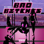 Bad *****es (Explicit)