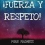 ¡FUERZA Y RESPETO!