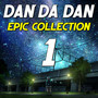 Dan Da Dan Epic Collection Pt. 1 (Cover)