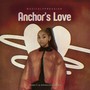 Anchor's Love (Tribute & Appreciation Mix)