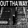 OUT THA WAY (Explicit)