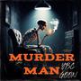 Murder man (No hook pt 2) [Explicit]