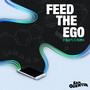 Feed The Ego (J Hustl3 Remix)