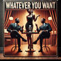 Whatever You Want (feat. yooobrayy) [Explicit]