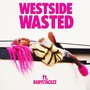 WESTSIDE WASTED (Explicit)