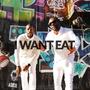 I want eat (feat. X-Will) [Explicit]