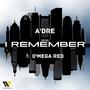 I REMEMBER (feat. O'MEGA RED) [Explicit]