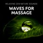 Waves for Massage - Relaxing Zen Nature Sounds for Reiki, Spa, Yoga, Meditation and Sleep Therapy