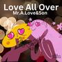 Love All Over (feat. Dopeboyzmuzic)