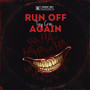 Run Off Again (Explicit)