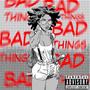 Bad Things (Explicit)