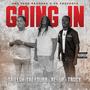 Going In (feat. Trillah TreyDubb & Tracy) [Explicit]