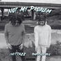 Not My Problem (feat. BabyFxce Rez) [Explicit]