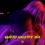 Quiero hacerte mia (Explicit)