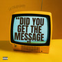 Did You Get the Message (Explicit)