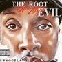 THE ROOT OF ALL EVIL (Explicit)