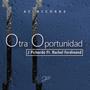 Otra Oportunidad (feat. Rachel Ferdinand)