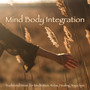 Mind Body Integration: Traditional Music For Meditation, Relax, Healing, Yoga Spa