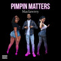 Pimpin Matters (Explicit)