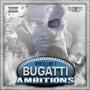 Bugatti Ambitions (Explicit)