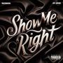 Show Me Right (feat. Jay La$hay) [Explicit]