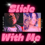 Slide With Me (Explicit)