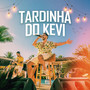 Tardinha do Kevi (Ao Vivo)