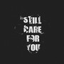 I Still Care For You