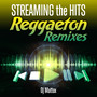 Streaming the Hits - Reggaeton Remixes