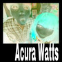 Acura Watts (Explicit)