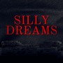 Silly Dreams (Explicit)